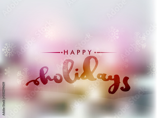 Beautiful background for Happy Holidays.