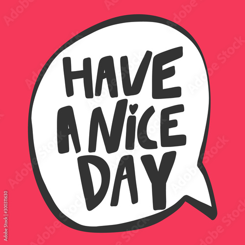 Have a nice day. Valentines day Sticker for social media content about love. Vector hand drawn illustration design. 