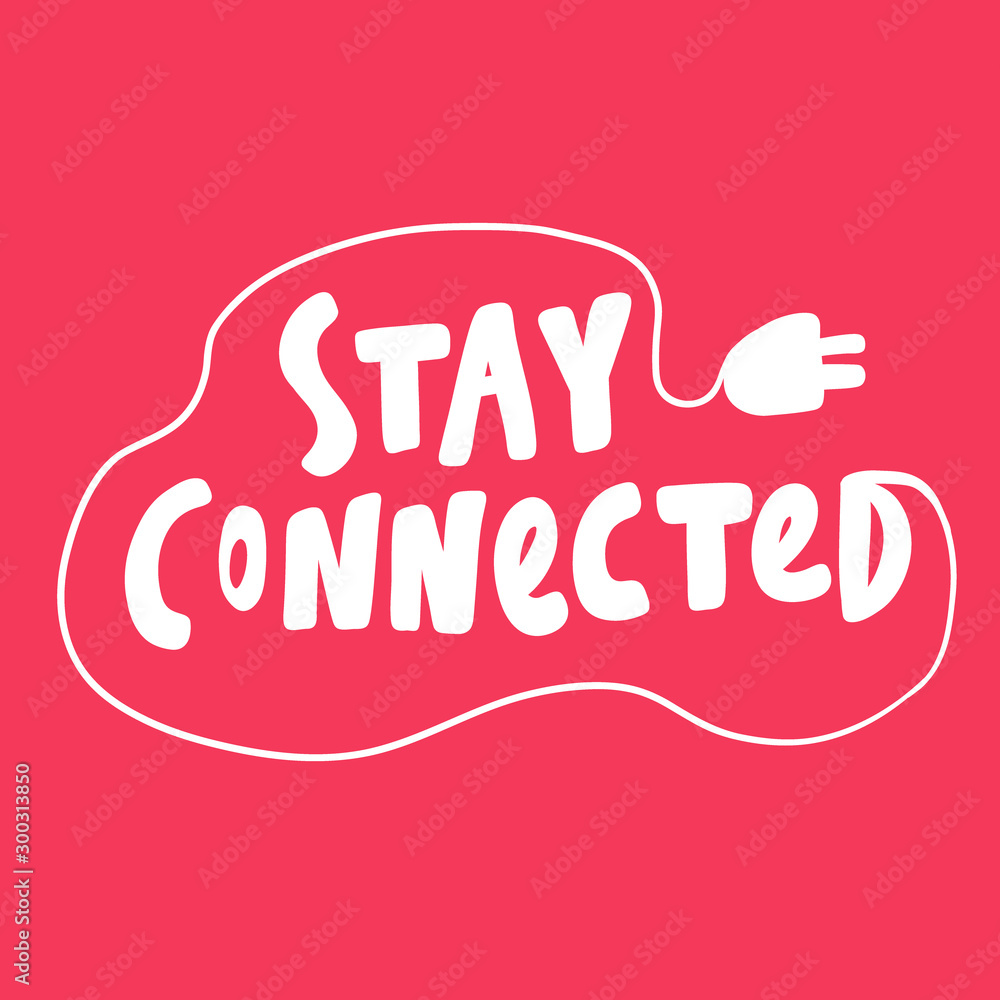 Stay connected. Valentines day Sticker for social media content about love. Vector hand drawn illustration design.