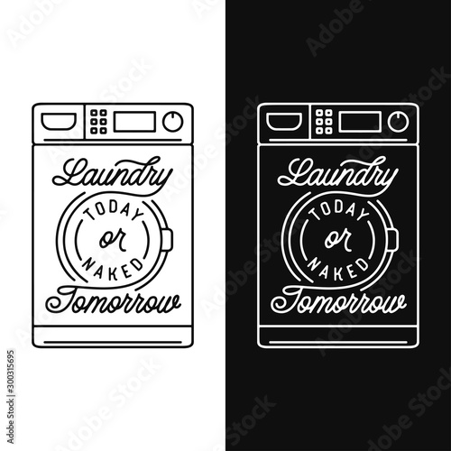 Laundry today motivational bathroom poster. Vector illustration.