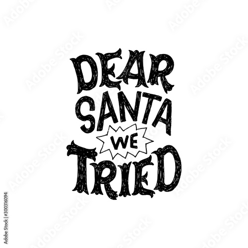 Dear Santa we tried hand lettering quote