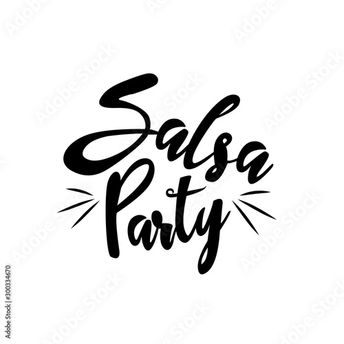 Salsa Party, handwritten text on white background. Good for greeting card and  t-shirt print, flyer, banner, poster design, mug.