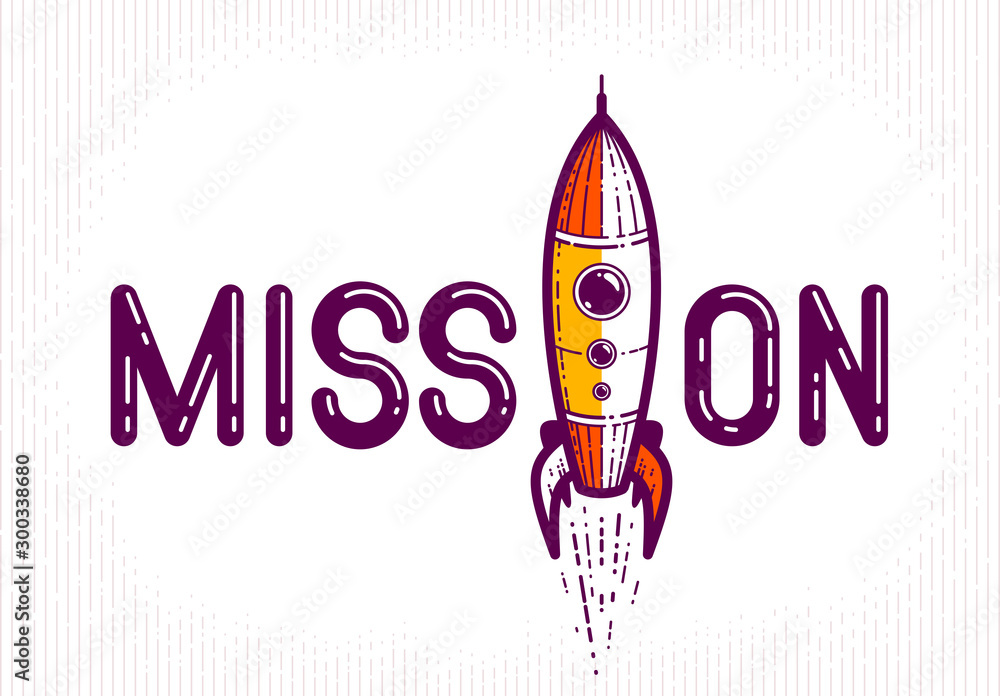Mission word with rocket instead of letter I, science and business concept, vector conceptual creative logo or poster made with special font. Mission word with rocket instead of letter I, science and business concept, vector conceptual creative logo or poster made with special font.