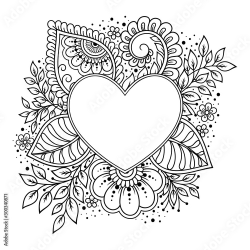 Decorative frame with floral pattern in forn of heart in mehndi style. Antistress coloring book page. Doodle ornament in black and white. Outline hand draw vector illustration.