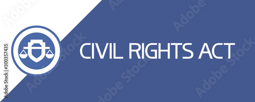 Civil rights act. Rectangular illustrative graphic poster, blue and white colors.