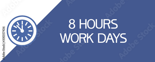 8 hours work day. Rectangular illustrative graphic poster, blue and white colors.