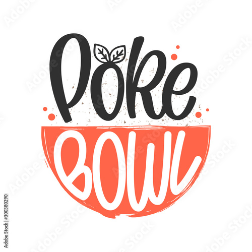 Poke Bowl logo. Vector illustration of Hawaiian cuisine dish with hand drawn lettering typography and plate. Design template for seafood restaurant and beach bar menu. Healthy super food trend