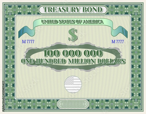 US Treasury bond blank in green frame and one hundred million dollars inscription