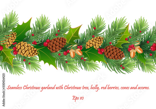 Christmas seamless realistic garland of pine tree branches, decorated with cones, red berries, holly, acorns and mistletoe.Vector. Eps 10