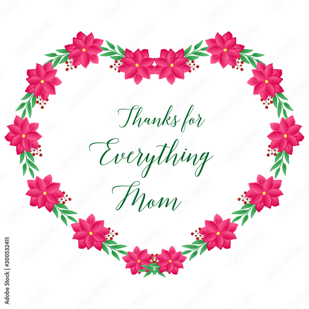 Greeting card template of thanks for everything mom, with graphic element of pink flower frame. Vector