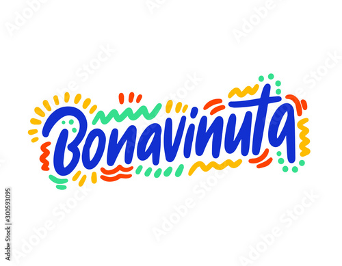 Bonavinuta hand drawn vector lettering. Inspirational handwritten phrase in Corsican - welcome. Hello quote sketch typography. Inscription for t shirts, posters, cards, label.