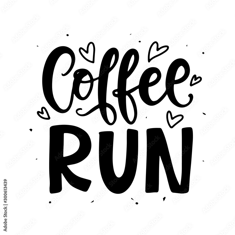 Coffee Run hand written lettering. Creative phrase Coffee Run hand written lettering. Creative phrase