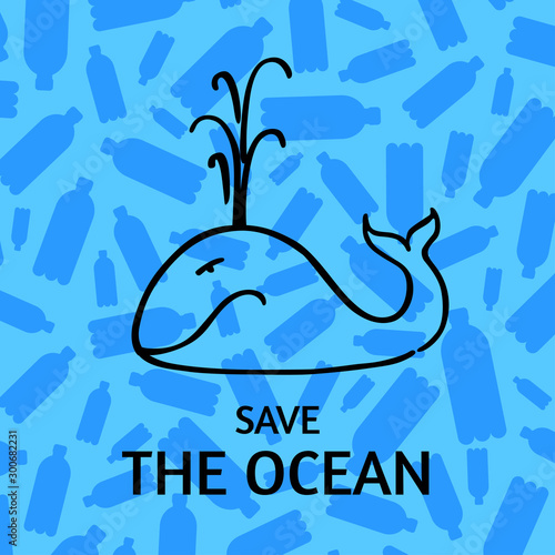 A square vector image with the text Save the ocean, the plastic bottles and the angry doodle whale.  The environment protection vector design for a poster, flyer print. Plastic free and zero waste the