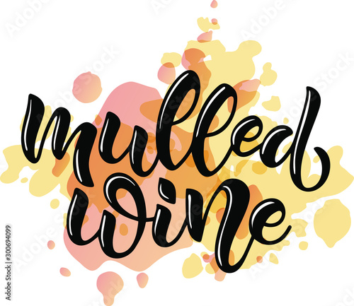 hand lettering mulled wine vector illustration. 