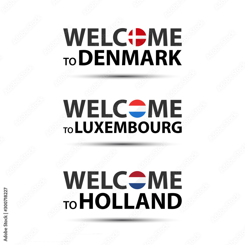Welcome to Denmark, welcome to Luxembourg and welcome to Holland symbols with flags, simple modern Danish, Luxembourgish and Dutch icons isolated on white background