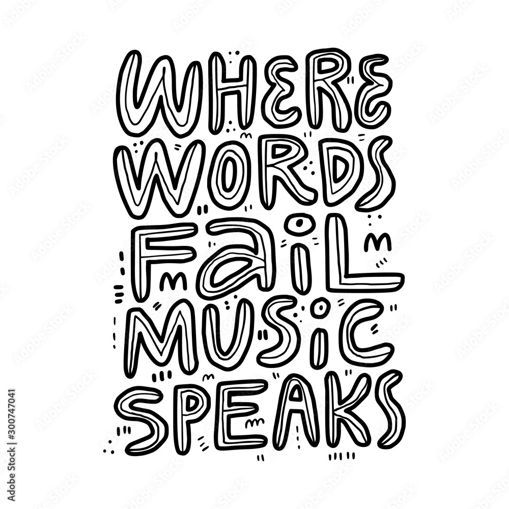 Where words fail music speaks hand drawn vector lettering