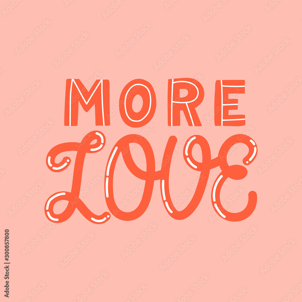 Hand drawn lettering logo. The inscription: More love. Perfect design for greeting cards, posters, T-shirts, banners, print invitations. Hand drawn lettering logo. The inscription: More love. Perfect design for greeting cards, posters, T-shirts, banners, print invitations.