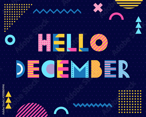 Hello December. Trendy geometric font in memphis style of 80s-90s. Text and abstract geometric shapes on striped dark blue background