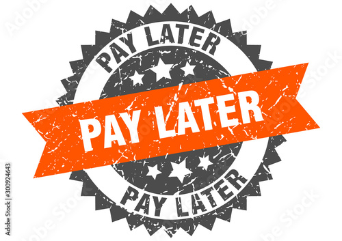 pay later grunge stamp with orange band. pay later