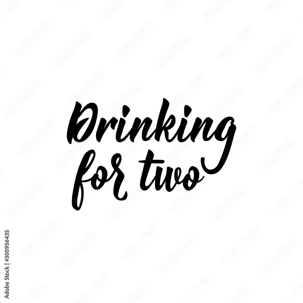 Drinking for two. Vector illustration. Lettering. Ink illustration. Drinking for two. Vector illustration. Lettering. Ink illustration.