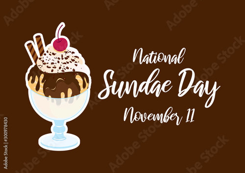 National Sundae Day vector. Chocolate ice cream cup. Chocolate sundae on a brown background. Chocolate sundae vector. Hot Fudge Sundae vector. Sundae Day Poster, November 11. Important day