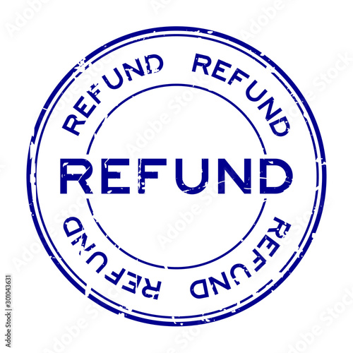 Grunge blue refund word round rubber seal stamp on white background