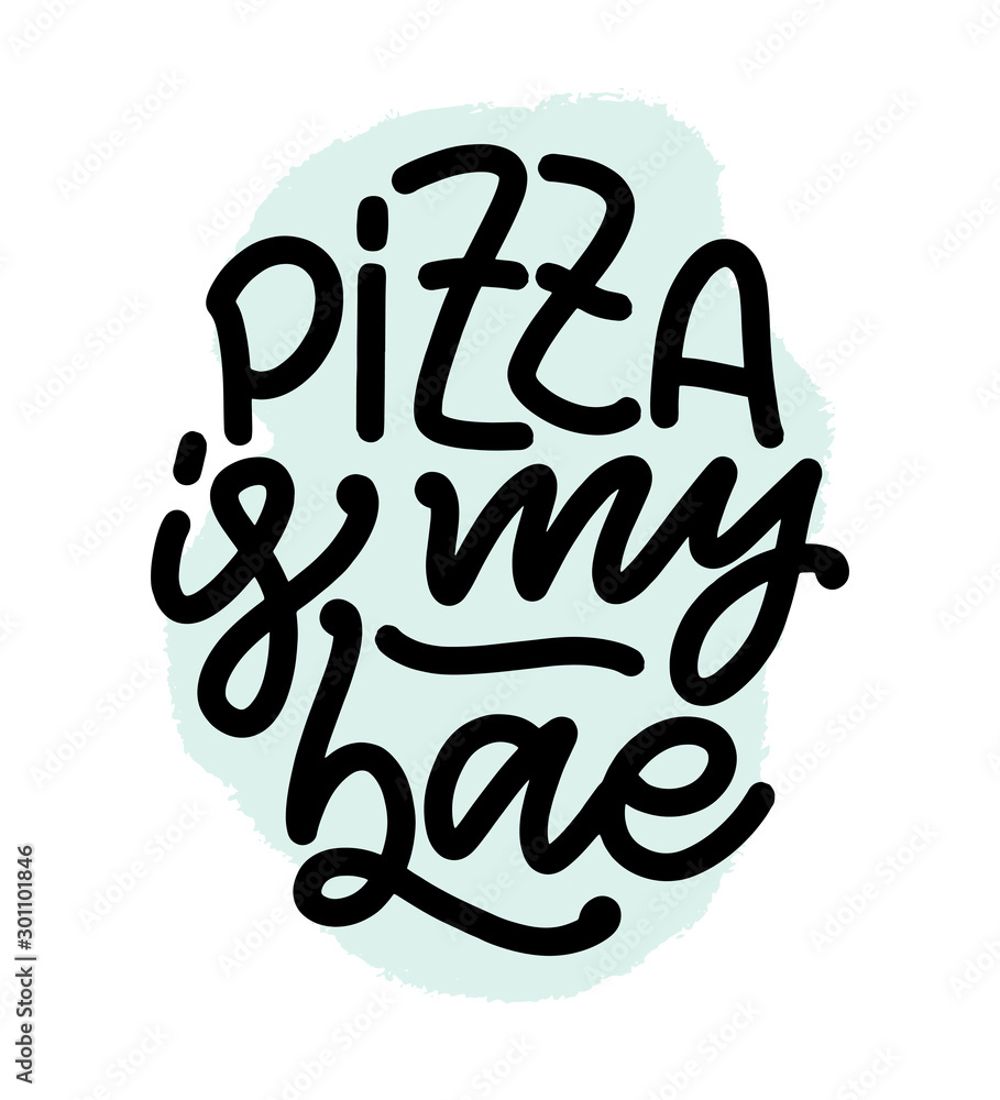 Hand drawn ettering quote about pizza. Typographic menu design. Poster for restaurant or print template. Funny concept. Vector Hand drawn ettering quote about pizza. Typographic menu design. Poster for restaurant or print template. Funny concept. Vector