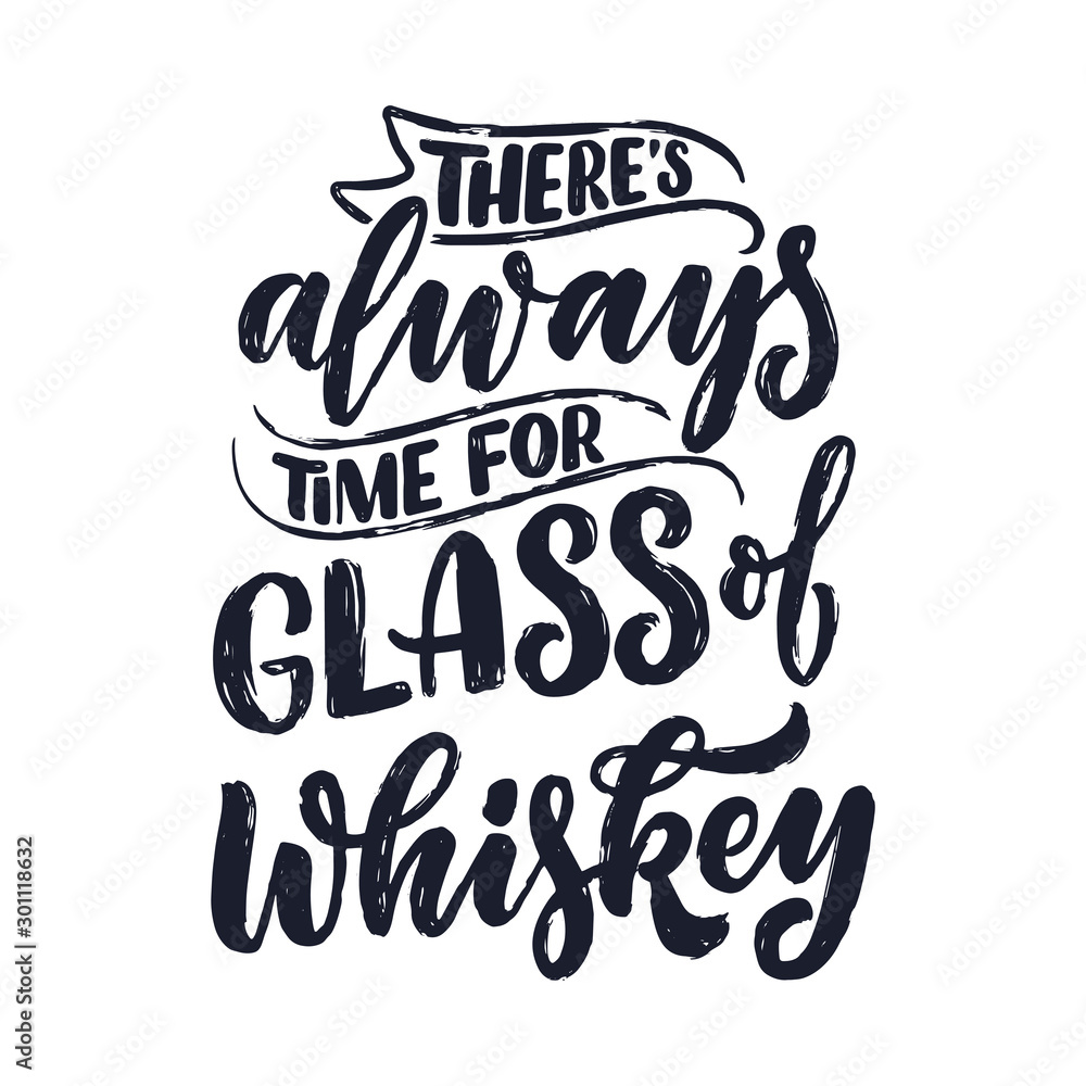Lettering poster with quote about whiskey in vintage style. Calligraphic banner and t shirt print. Hand Drawn placard for pub or bar menu design. Vector