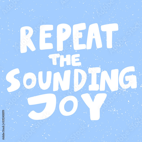 Repeat the sounding joy. Christmas and happy New Year vector hand drawn illustration banner with cartoon comic lettering. 