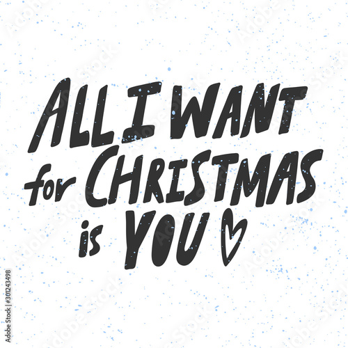 All I want for Christmas is you. Christmas and happy New Year vector hand drawn illustration banner with cartoon comic lettering.  photo