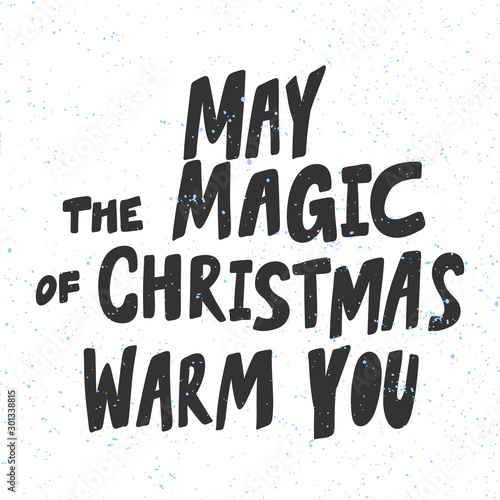 May the Magic of Christmas warm you. Christmas and happy New Year vector hand drawn illustration banner with cartoon comic lettering. 