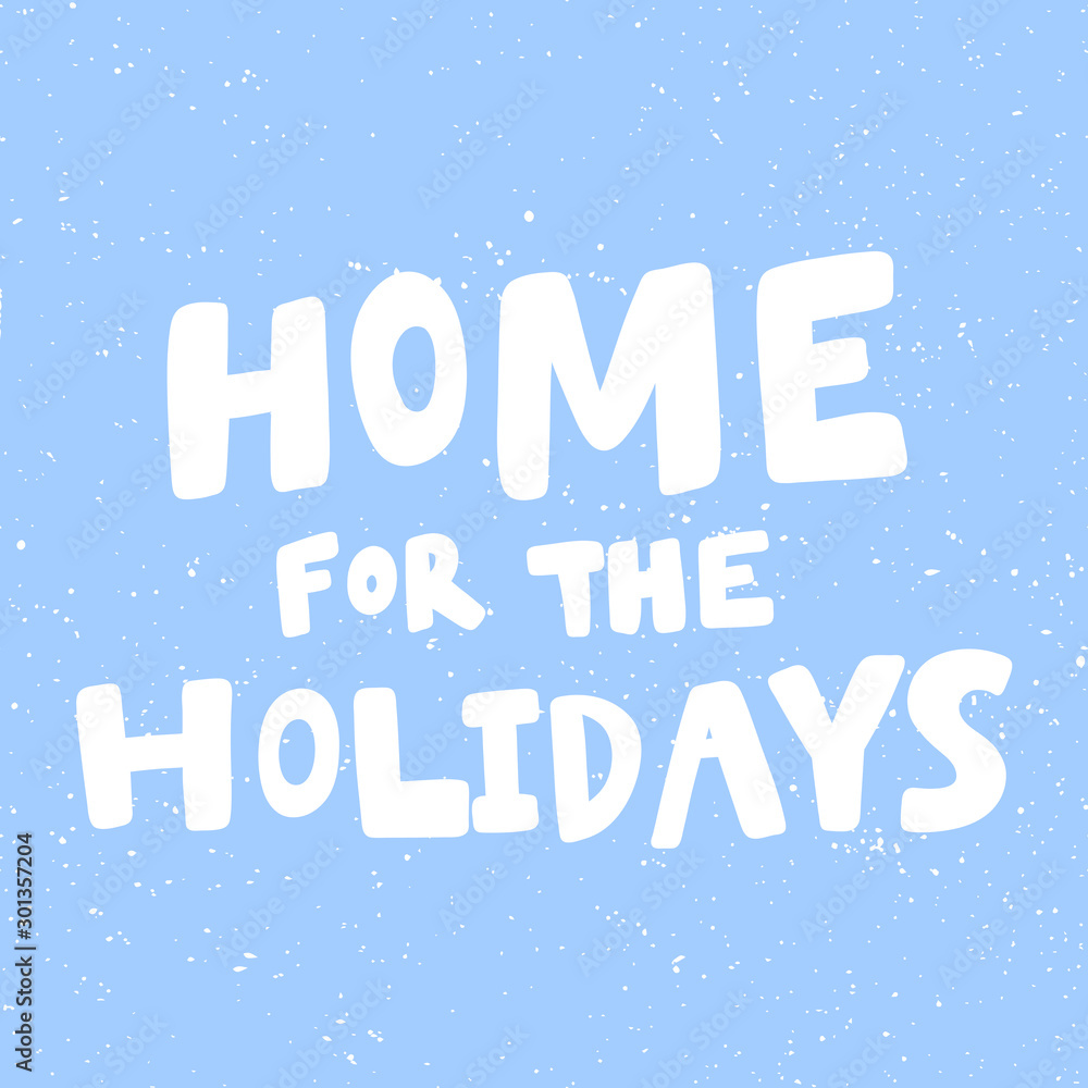 Home for holidays. Christmas and happy New Year vector hand drawn illustration banner with cartoon comic lettering. 