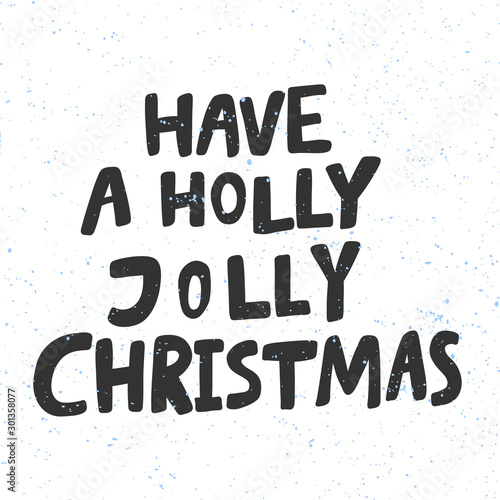Have a holly jolly Christmas. Xmas and happy New Year vector hand drawn illustration banner with cartoon comic lettering. 