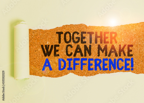 Obraz na płótnie Writing note showing Together We Can Make A Difference. Business concept for be very important some way in like team or group Cardboard which is torn placed above a wooden classic table w salonie