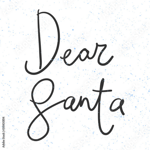 Dear Santa. Merry Christmas and Happy New Year. Season Winter Vector hand drawn illustration sticker with cartoon lettering. 