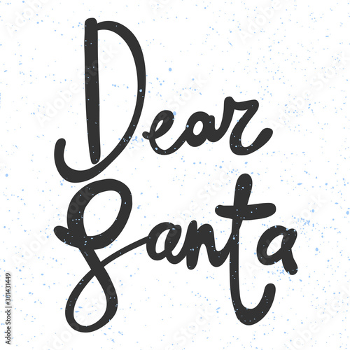 Dear Santa. Merry Christmas and Happy New Year. Season Winter Vector hand drawn illustration sticker with cartoon lettering. 