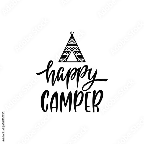 Inspirational vector lettering phrase: Happy camper. Hand drawn boho poster with teepee.