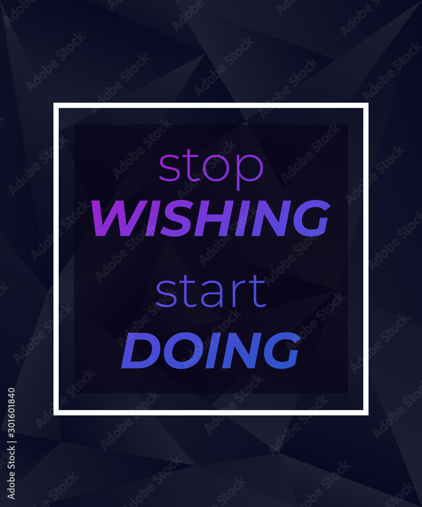 stop wishing start doing, vector poster design