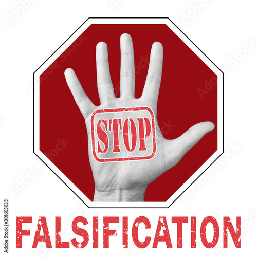 Stop falsification conceptual illustration. Open hand with the text stop falsification