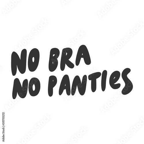 No bra no panties. Sticker for social media content. Vector hand drawn illustration design. 