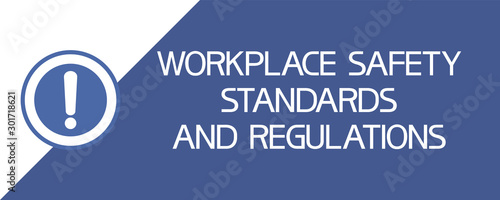 Workplace safety standards and regulations. Image of an exclamation mark in a circle and focused textual information.