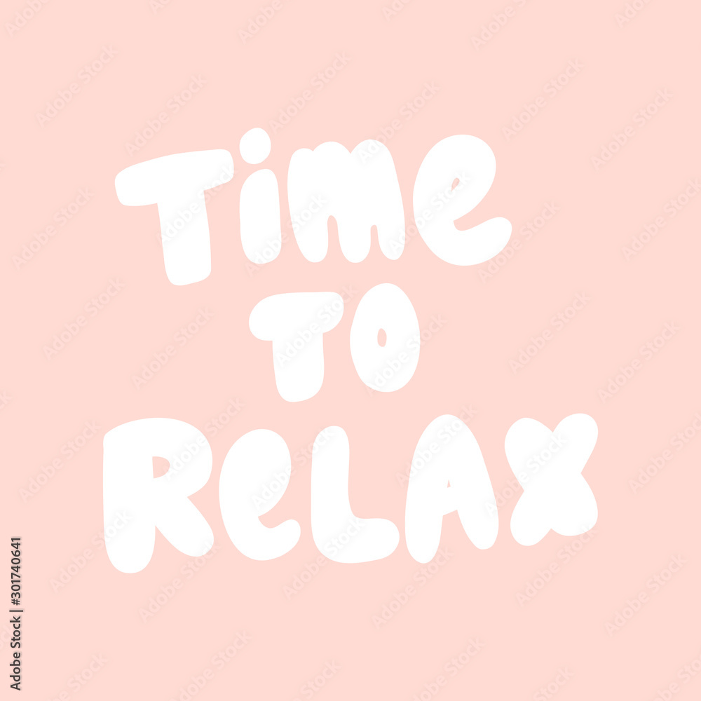Time to relax. Sticker for social media content. Vector hand drawn illustration design. Time to relax. Sticker for social media content. Vector hand drawn illustration design.