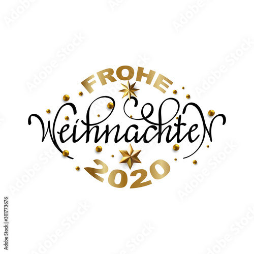 Frohe Weihnachten und  Frohes Neues Jahr - Merry Christmas and Happy New Year in German greeting card with Lettering.