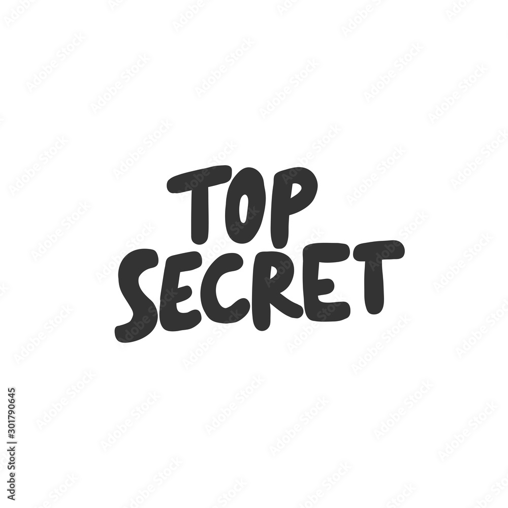 Top secret. Sticker for social media content. Vector hand drawn illustration design. Top secret. Sticker for social media content. Vector hand drawn illustration design.