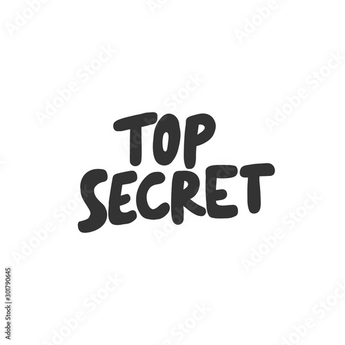 Top secret. Sticker for social media content. Vector hand drawn illustration design. 