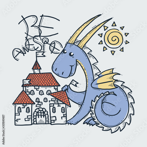 Be Awesome. Cute cartoon dragon with toy castle, doodle childish