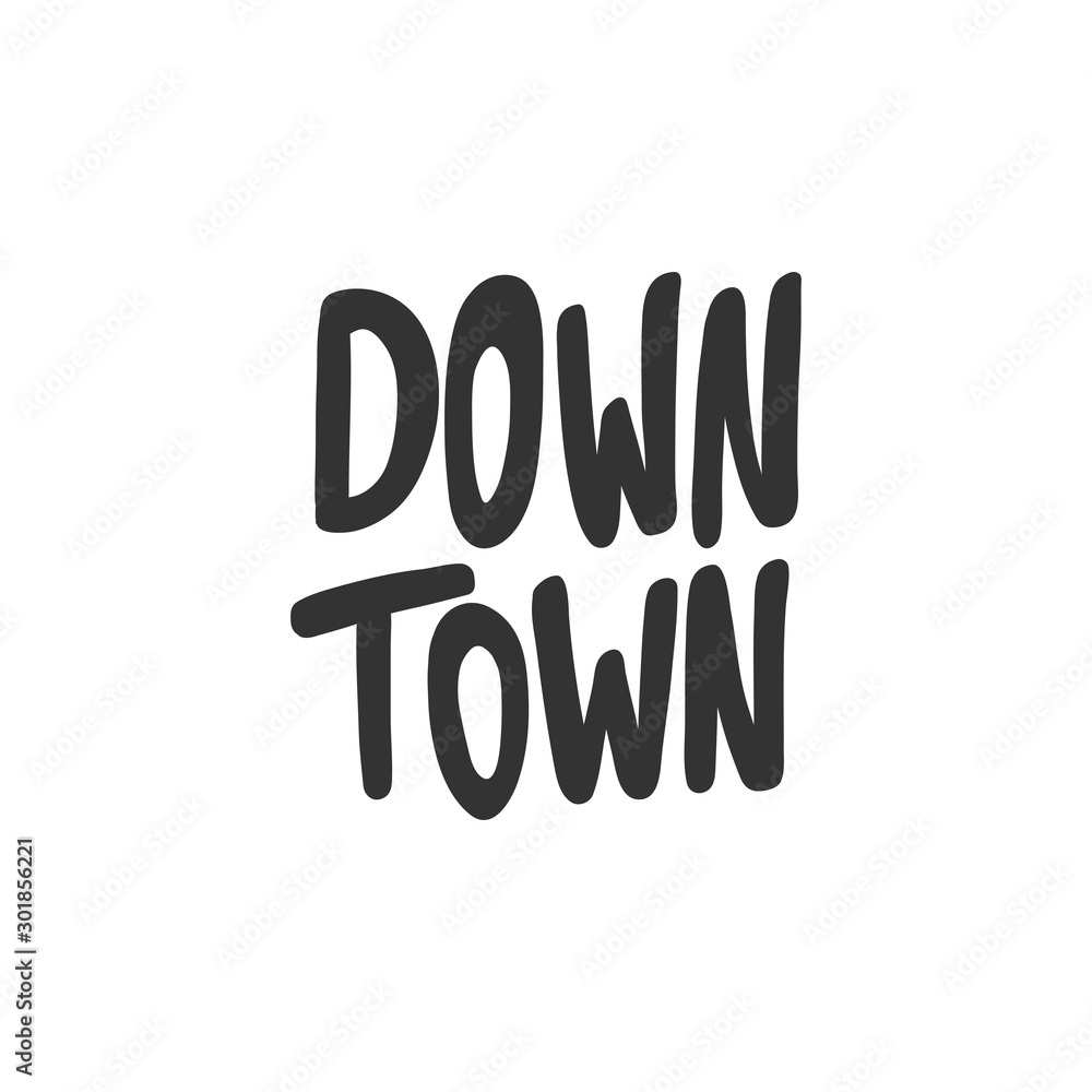 Down town. Sticker for social media content. Vector hand drawn illustration design. Down town. Sticker for social media content. Vector hand drawn illustration design.