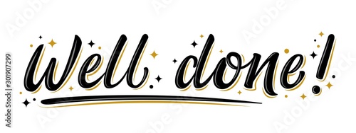 Well done vector text for card, banner, T-shirt print design, motivation poster, icon. Greeting calligraphy black 3d sign with stars. Handwritten modern brush lettering isolated on white background