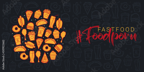 FoodPorn banner with FastFood dishes. Burger, French Fries, Soft Drinks and Coffee. Hand draw doodle background.