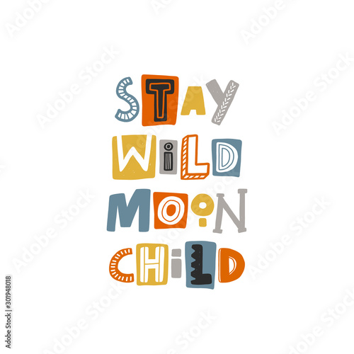 Stay wild moon child colored lettering. Baby vector stylized typography. Kids print. Hand drawn phrase poster, banner, sticker design element for nursery